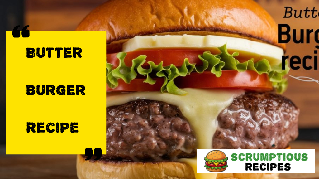 Butter Burger Recipe