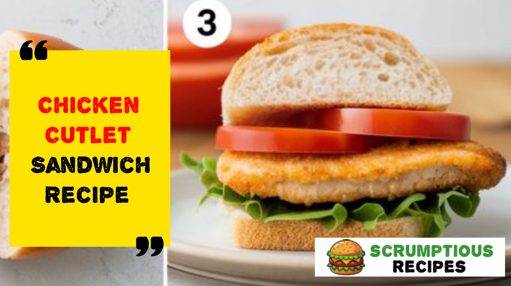 Chicken Cutlet Sandwich Recipe