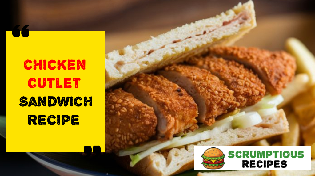 Chicken Cutlet Sandwich Recipe