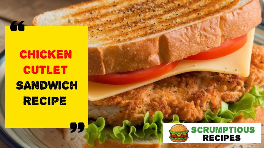 Chicken Cutlet Sandwich Recipe