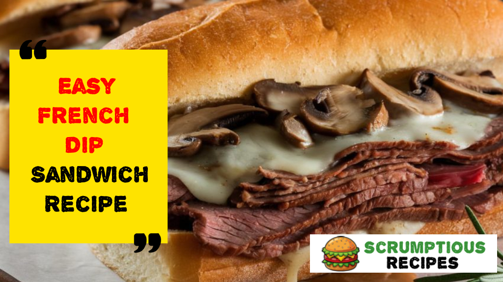 Easy French Dip Sandwich Recipe