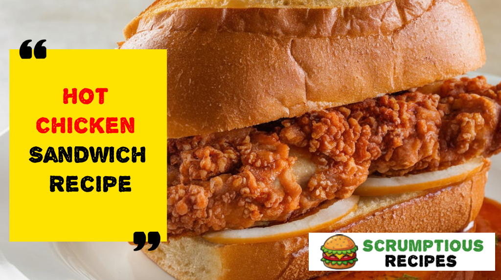 Hot Chicken Sandwich Recipe