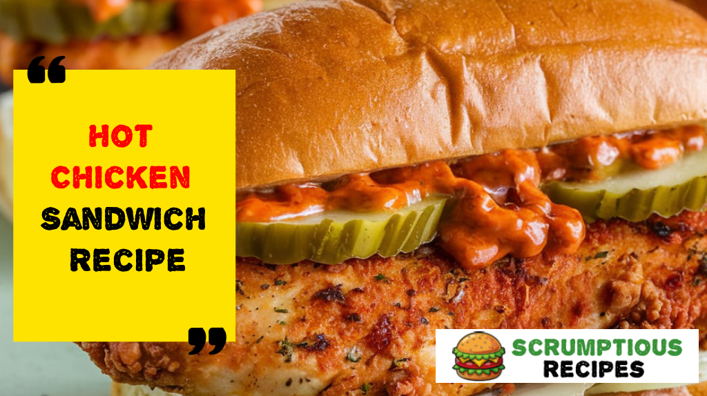 Hot Chicken Sandwich Recipe