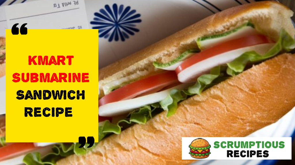 Kmart Submarine Sandwich Recipe