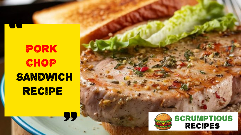 Pork Chop Sandwich Recipe