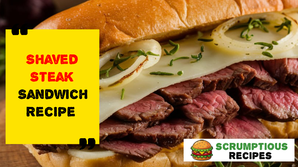 Shaved Steak Sandwich Recipe