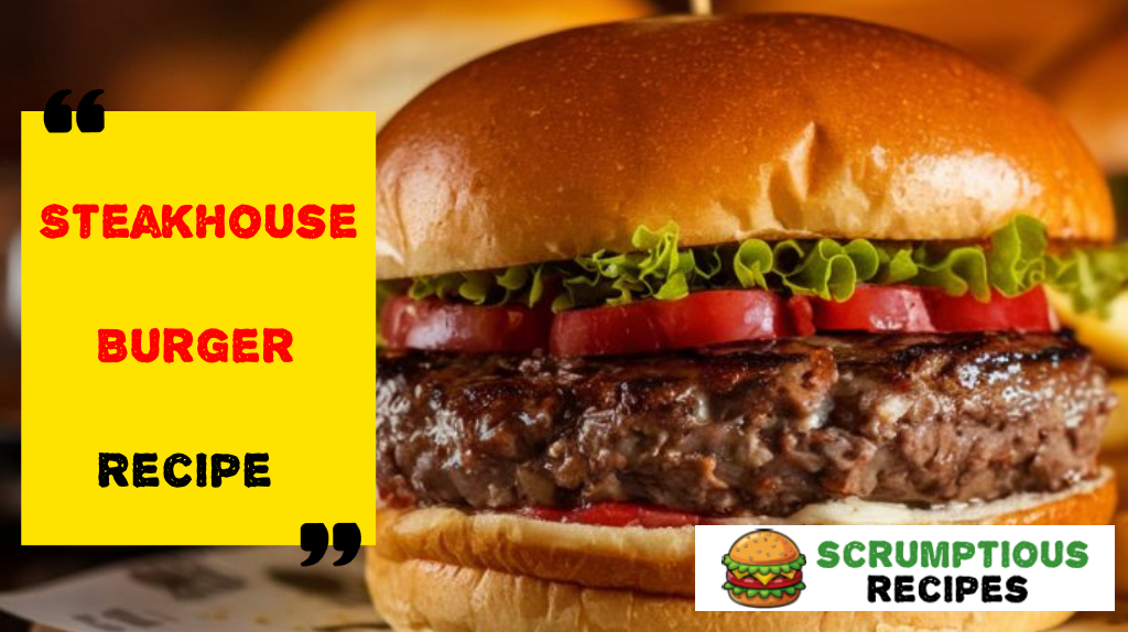 Steakhouse Burger Recipe