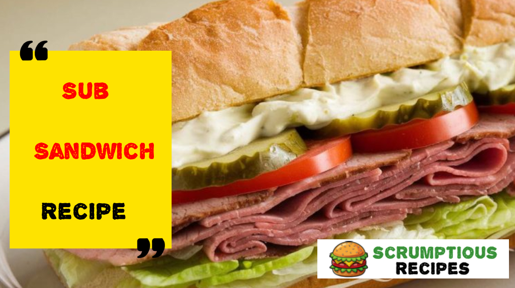 Sub Sandwich Recipe